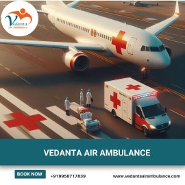 Choose Vedanta Air Ambulance Service in Bangalore , Bengaluru, India