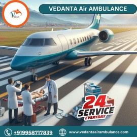 Take the Safest Vedanta Air Ambulance in Dibrugarh, Dibrugarh, India