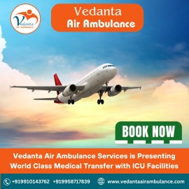 Get Vedanta Air Ambulance from Guwahati , Guwahati, India