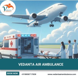 Hire Finest Vedanta Air Ambulance from Chennai, Chennai, India