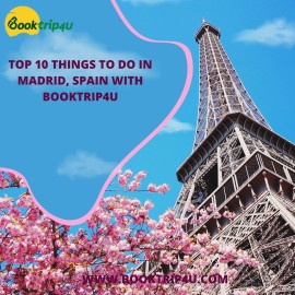 Top 10 Things to Do in Madrid, Spain - BookTripU, Anguilla, United States